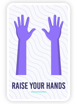 Raise your hands